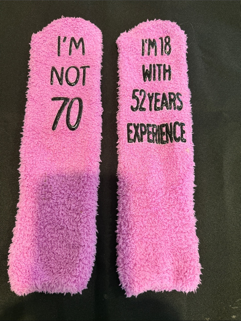 Pink Fuzzy Novelty Socks - "I'm Not 70 / I'm 18 With 52 Years Experience"